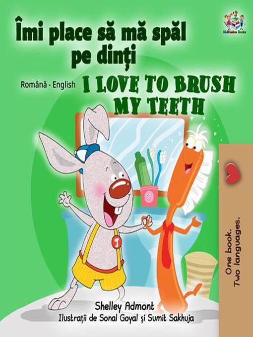 Title details for Îmi place să mă spăl pe dinți I Love to Brush My Teeth by Shelley Admont - Available